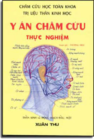 Y Án Châm Cứu Thực Nghiệm - Châm Cứu Học Toàn Khoa Trị Liệu Thần Kinh Học (Não Bộ) Sách Trước 1975