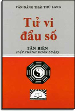 Tử Vi Ðẩu Số Tân Biên (Lập Thành Đoán Luận) (DAI NAM) .