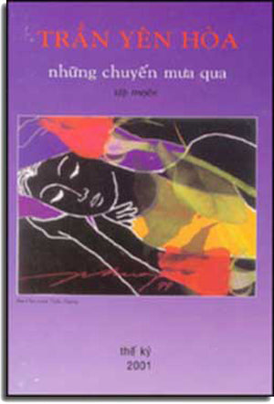 Những Chuyến Mưa Qua ( Tập Truyện Ngắn ) . THE KY- TRAN YEN HOA