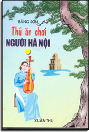 Thú Ăn Chơi Người Hà Nội XUAN THU
