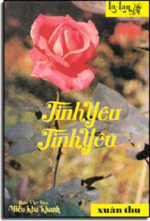 Tình Yêu Tình Yêu / Ái Tình Ái Tình (La Lan) . XUAN THU
