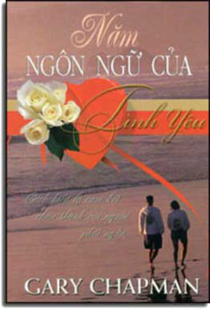 Năm Ngôn Ngữ Của Tình Yêu (5 Ngôn Ngữ Của Tình Yêu, Bìa Cứng) .