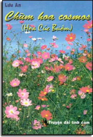 Chùm Hoa Cosmos ( Hoa Cúc Bướm - Truyện Dài Tình Cảm) . TAC GIA XUAT BAN