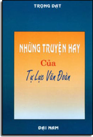 Những Truyện Hay Của Tự Lực Văn Ðoàn.