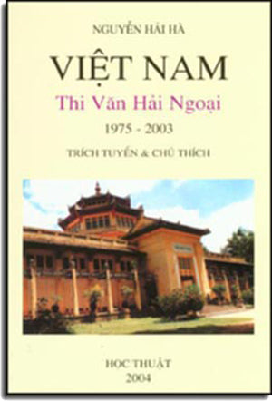 Việt Nam Thi Văn Hải Ngoại 1975 - 2003 . ( Trích Tuyển Và Chú Thích) .