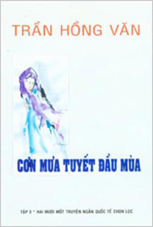 Cơn Mưa Tuyết Đầu Mùa ( Hai Mươi Mốt Truyện Ngắn Quốc Tế Chọn Lọc ) dai nam