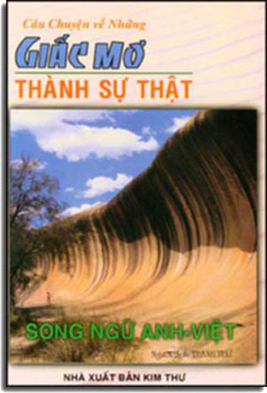 Câu Chuyện Về Những Giấc Mơ Thành Sự Thật (Song Ngữ Anh Việt/ Bilingual English Vietnamese - Tập Truyện Ngắn) . NT PRINTING