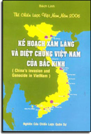 Thế Chiến Lược Việt Nam Năm . 2006 Kế Hoạch Xâm Lăng và Diệt Chủng Việt Nam của Bắc Kinh .