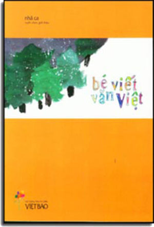 Bé Viết Văn Việt tập 3. Giải Thưởng Thiếu Nhi Việt Báo 2006