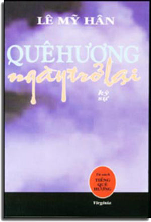 Quê Hương Ngày Trở Lại ( Ký Sự, Phóng Sự) .