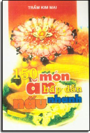 150 Món Ăn Hấp Dẫn Nấu Nhanh.