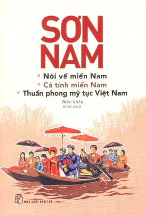 Nói Về Miền Nam, Cá Tính Miền Nam Và Thuần Phong Mỹ Tục Việt Nam