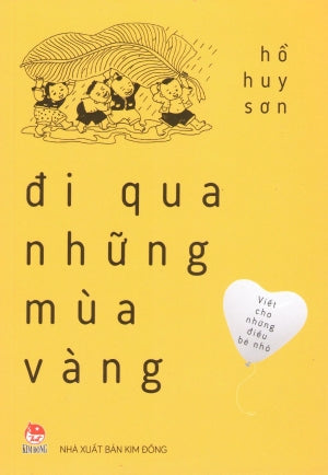 Viết Cho Những Điều Bé Nhỏ - Đi Qua Những Mùa Vàng Kim Đồng