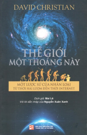 Thế Giới Một Thoáng Này (Một Lược Sử Của Nhân Loại Từ Thời Hái Lượm Đến Thời Internet)/ This Fleeting World