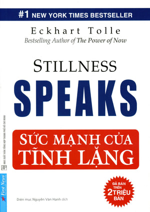 Sức Mạnh Của Tĩnh Lặng - Stillness Speaks (Tái Bản Có Bổ Sung) . First News