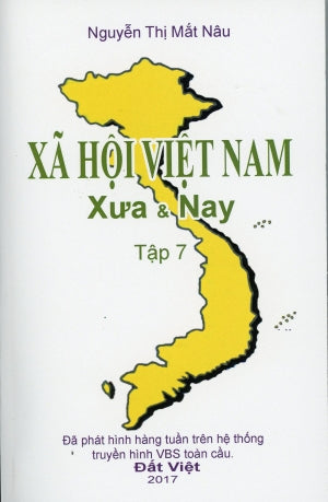 Xã Hội Việt Nam Xưa Và Nay - Tập 7.