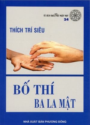 Bố Thí Ba La Mật (Tủ Sách Đạo Phật Ngày Nay - 24)
