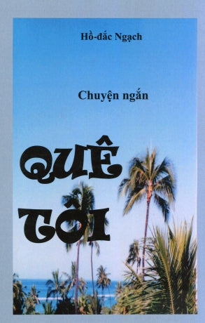 Quê Tôi - Chuyện Ngắn Tác Giả