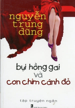 Bụi Hồng Gai và Con Chim Cánh Đỏ (Tập truyện ngắn) .
