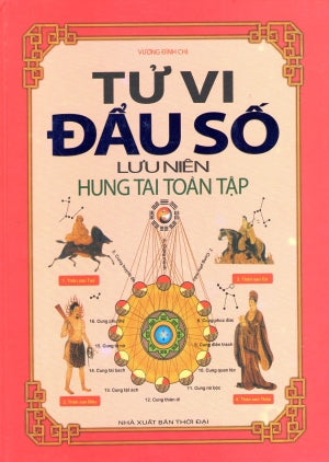 Tử Vi Đẩu Số Lưu Niên Hung Tai Toàn Tập (Bìa Cứng)