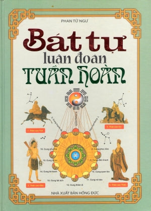 Bát Tự Luận Đoán Tuần Hoàn (Bìa Cứng)