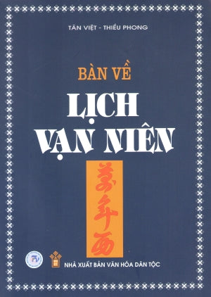 Bàn Về Lịch Vạn Niên (2019-2023) (Vạn Niên Lịch) . Lọai Cũ .