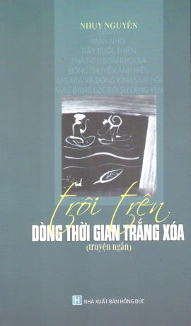 Trôi Trên Dòng Thời Gian Trắng Xóa (Truyện Ngắn)