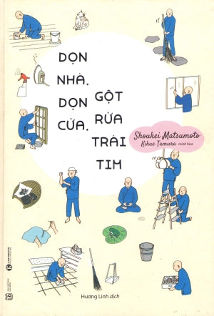 Dọn Nhà, Dọn Cửa, Gột Rửa Trái Tim (Bìa Cứng) .