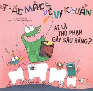 Thắc Mắc Về Vi Khuẩn - Ai Là Thủ Phạm Gây Sâu Răng? Kim Đồng