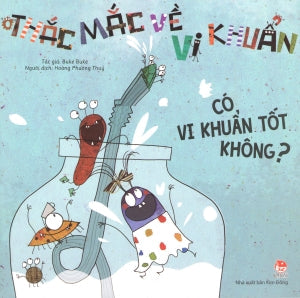 Thắc Mắc Về Vi Khuẩn - Có Vi Khuẩn Tốt Không? Kim Đồng