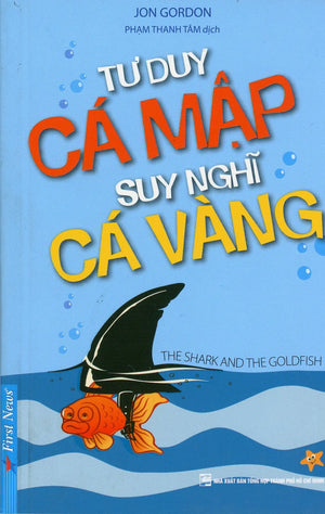 Tư duy cá mập suy nghĩ cá vàng - The Shark and the goldfish First News