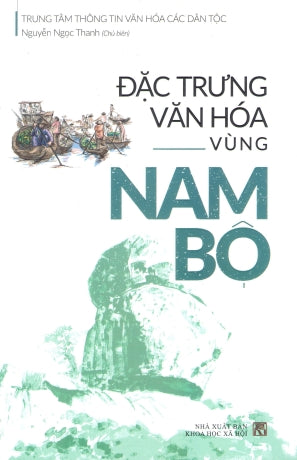 Đặc Trưng Văn Hóa Vùng Nam Bộ .