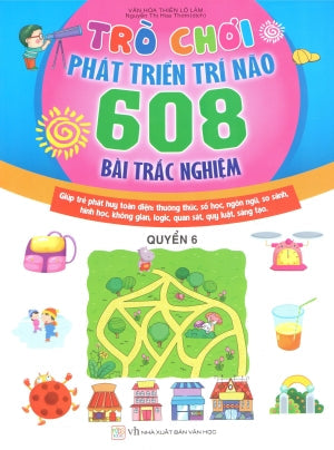 Trò Chơi Phát Triển Trí Não - 608 Bài Trắc Nghiệm - Quyển 6 (Lứa tuổi 5 - 6) (Hình Ảnh Màu) . Văn Học (Văn Chương)
