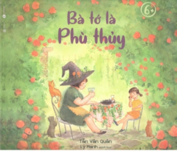 Thế Giới Trong Mắt Em (6+) - Bà Tớ Là Phù Thủy . Lao Động (Thaiha)