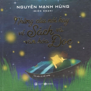 Những Câu Nói Hay Về Sách Và Văn Hóa Đọc (Bìa Cứng) .