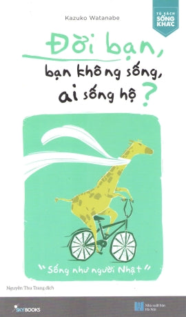 Đời Bạn, Bạn Không Sống, Ai Sống Hộ. cũ