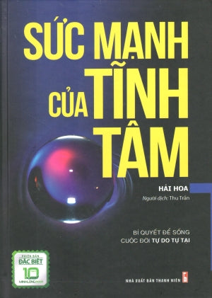 Sức Mạnh Của Tĩnh Tâm. (Bí Quyết Để Sống Cuộc Đời Tự Do Tự Tại) (Bìa Cứng) .