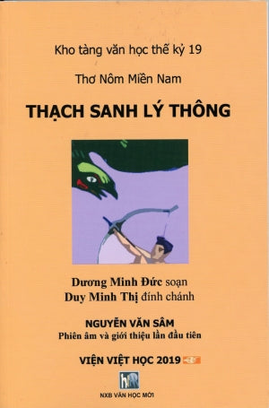 Thơ Nôm Miền Nam Thạch Sanh Lý Thông (Kho tàng văn học thế kỷ 19) .