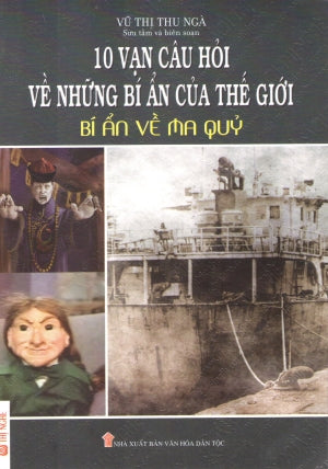 10 Vạn Câu Hỏi Về Những Bí Ẩn Của Thế Giới - Bí Ẩn Về Ma Quỷ.