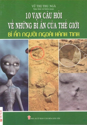 10 Vạn Câu Hỏi Về Những Bí Ẩn Của Thế Giới - Bí Ẩn Người Ngoài Hành Tinh .