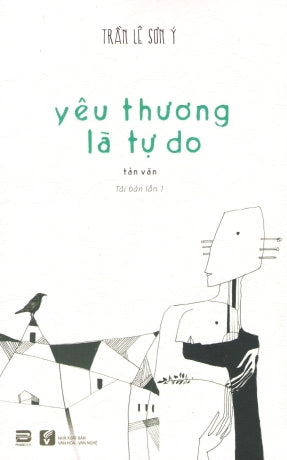 Yêu Thương Là Tự Do (Tản Văn)