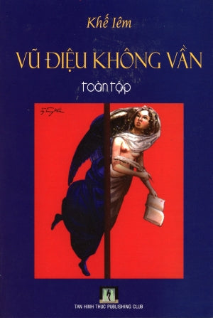 Vũ Điệu Không Vần Toàn Tập (Tiểu Luận Thơ) . Tân Hình Thức