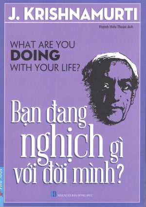 Bạn Đang Nghịch Gì Với Đời Mình.