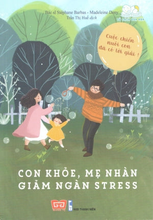Con Khỏe, Mẹ Nhàn, Giảm Ngàn Stress Thanh Niên (Đinh Tị)