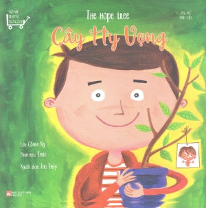 Ngỡ Như Trái Đất Ngừng Quay: Cây Hy Vọng (Song Ngữ Anh-Việt)/ The Hope Tree (A Thousand Best Friends Forever)