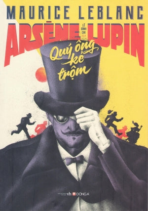 Arsène Lupin – Quý Ông Kẻ Trộm (Tiểu Thuyết) / Arsène Lupin, Gentleman-Cambrioleur .