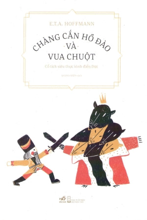 Chàng Cắn Hồ Đào Và Vua Chuột (Cổ Tích Siêu Thực Kinh Điển Đức) / Ausgewahlte Marchen Und Ezrahlungen