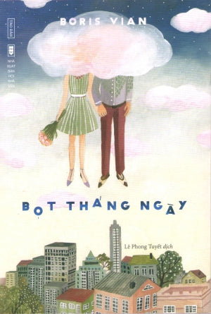 Bọt Tháng Ngày / L'Ecume Des Jours (Tiểu Thuyết - Truyện Dài) Hội Nhà Văn (Tao Đàn)