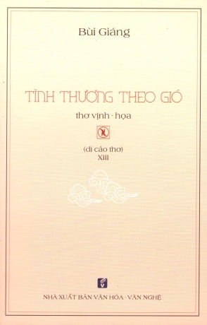 Tình Thương Theo Gió (Thơ Vịnh - Họa, Di Cảo Thơ) .