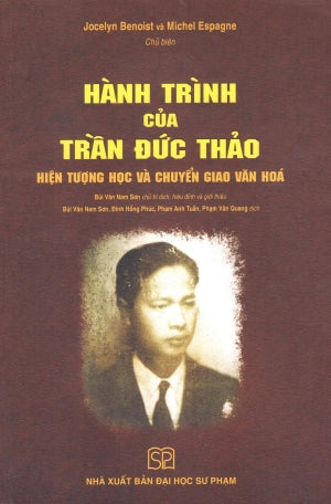 Hành Trình Của Trần Đức Thảo (Hiện Tượng Học Và Chuyển Giao Văn Hóa)